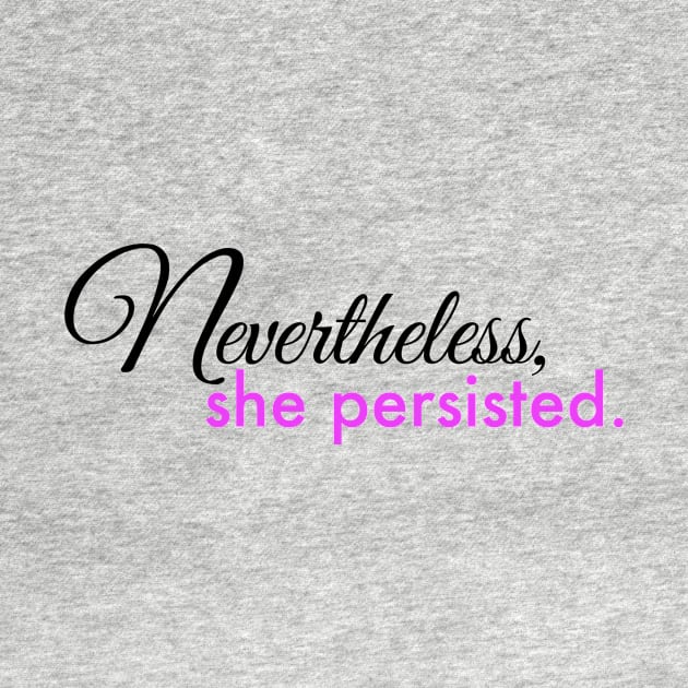 Nevertheless, She Persisted by kiramrob